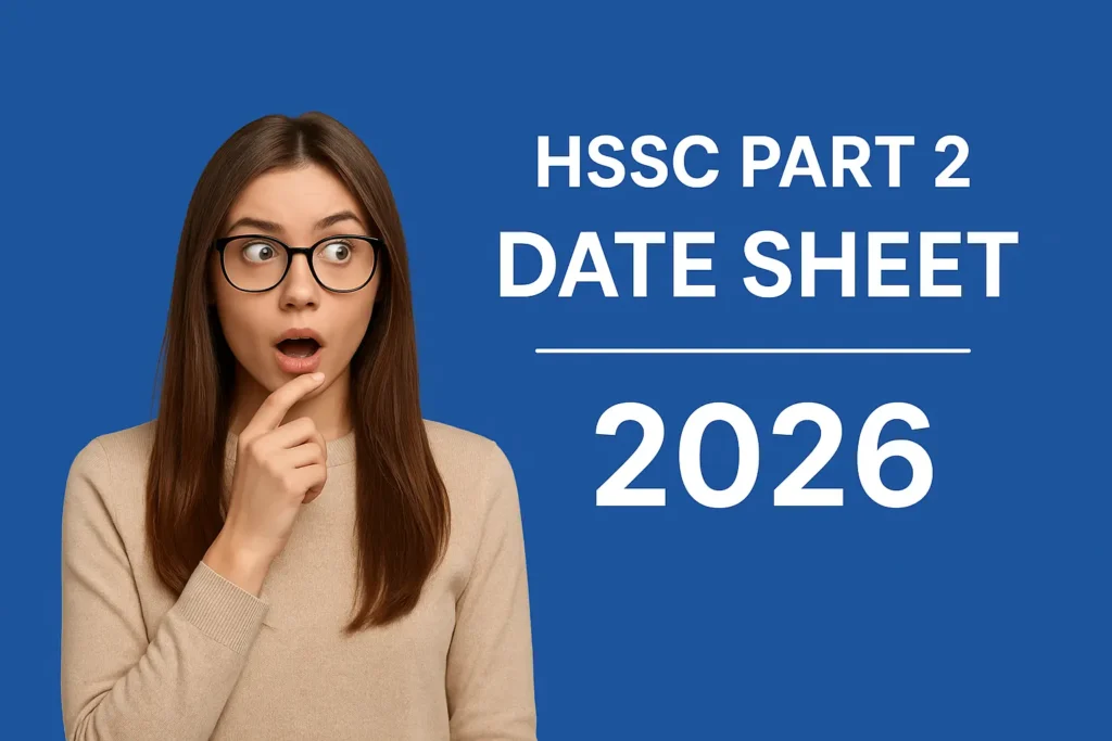HSSC Part 2 Date Sheet 2026 announcement with surprised female student on blue background, creating curiosity and exam update vibe.
