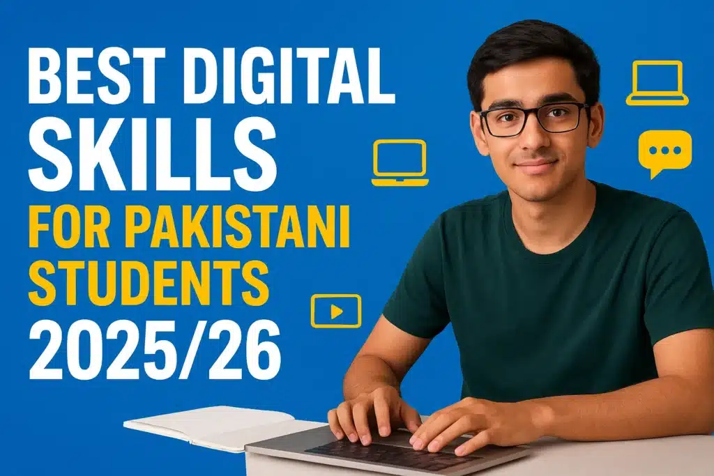Best Digital Skills for Pakistani Students 2025/26 – Learn to Earn