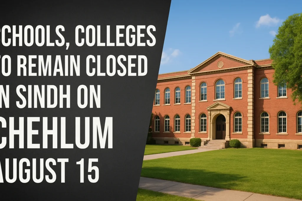 Exterior of a red-brick school building with a large lawn, alongside bold text announcing "Schools, Colleges to Remain Closed in Sindh on Chehlum August 15."