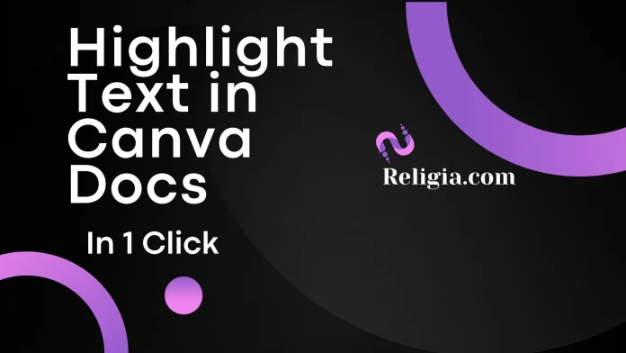 Highlight text in Canva Docs easily to draw attention to key points and make your document more organized and visually appealing.