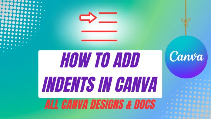 Hanging Indent in Canva guide showing how to add text indents in Canva designs and Canva Docs